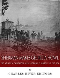 cover of the book Sherman Makes Georgia Howl: The Atlanta Campaign and Sherman’s March to the Sea