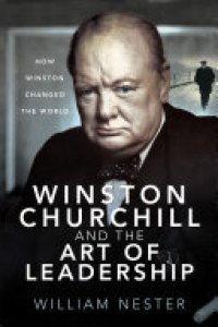 cover of the book Winston Churchill and the Art of Leadership: How Winston Changed the World