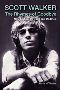 cover of the book Scott Walker: The Rhymes of Goodbye