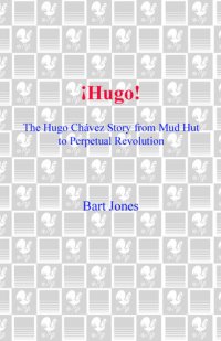 cover of the book Hugo!: The Hugo Chavez Story from Mud Hut to Perpetual Revolution