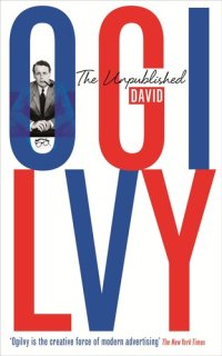 cover of the book The Unpublished David Ogilvy