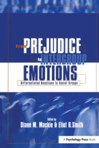 cover of the book From Prejudice to Intergroup Emotions : Differentiated Reactions to Social Groups