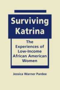 cover of the book Surviving Katrina : The Experiences of Low-Income African American Women