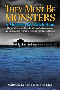 cover of the book They Must Be Monsters: A Modern-Day Witch Hunt - The Untold Story behind the McMartin phenomenon: the longest, most expensive case in U.S. history