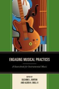 cover of the book Engaging Musical Practices : A Sourcebook for Instrumental Music