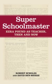 cover of the book Super Schoolmaster: Ezra Pound as Teacher, Then and Now