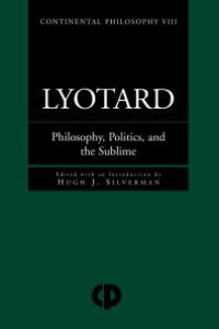 cover of the book Lyotard : Philosophy, Politics and the Sublime