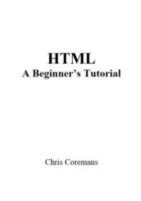 cover of the book HTML : A Beginner's Tutorial