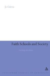 cover of the book Faith Schools and Society : Civilizing the Debate