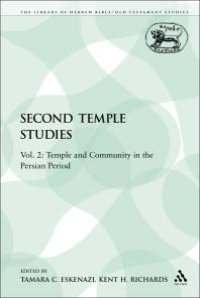 cover of the book Second Temple Studies, Vol. 2: Temple and Community in the Persian Period