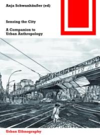 cover of the book Sensing the City : A Companion to Urban Anthropology