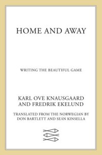 cover of the book Home and Away: Writing the Beautiful Game