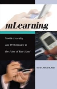 cover of the book mLearning : Mobile Learning and Performance in the Palm of Your Hand