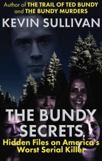 cover of the book The Bundy Secrets: Hidden Files on America's Worst Serial Killer