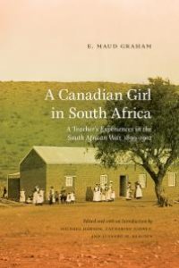 cover of the book A Canadian Girl in South Africa : A Teacher's Experiences in the South African War, 1899-1902