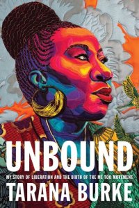 cover of the book Unbound: My Story of Liberation and the Birth of the Me Too Movement