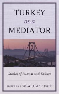 cover of the book Turkey as a Mediator: Stories of Success and Failure