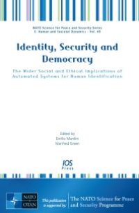 cover of the book Identity, Security and Democracy : The Wider Social and Ethical Implications of Automated Systems for Human Identification