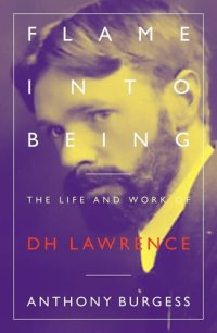 cover of the book Flame into Being: The Life and Work of DH Lawrence