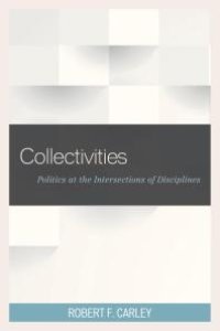 cover of the book Collectivities : Politics at the Intersections of Disciplines