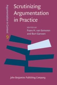 cover of the book Scrutinizing Argumentation in Practice