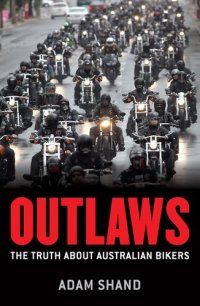 cover of the book Outlaws: The Truth About Australian Bikers