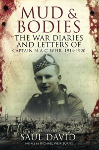 cover of the book Mud & Bodies: The War Diaries & Letters of Captain N.A.C. Weir, 1914-1920