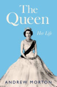 cover of the book The Queen: Her Life