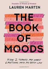 cover of the book The Book of Moods: How I Turned My Worst Emotions Into My Best Life