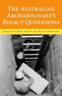 cover of the book The Australian Archaeologist's Book of Quotations