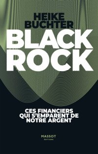 cover of the book BlackRock : ces financiers qui s'emparent de notre argent