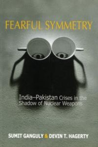 cover of the book Fearful Symmetry : India-Pakistan Crises in the Shadow of Nuclear Weapons