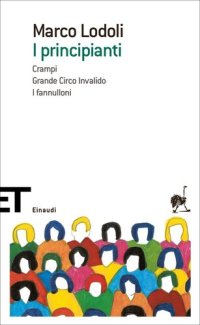 cover of the book I principianti-Crampi-Grande circo invalido-I fannulloni