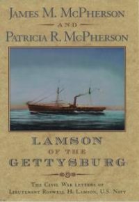 cover of the book Lamson of the Gettysburg : The Civil War Letters of Lieutenant Roswell H. Lamson, U. S. Navy