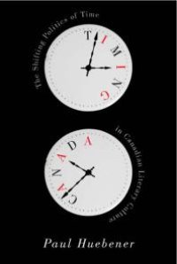 cover of the book Timing Canada : The Shifting Politics of Time in Canadian Literary Culture