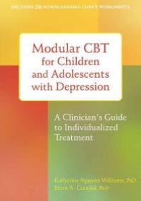 cover of the book Modular CBT for Children and Adolescents with Depression : A Clinician's Guide to Individualized Treatment