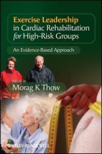 cover of the book Exercise Leadership in Cardiac Rehabilitation for High Risk Groups : An Evidence-Based Approach