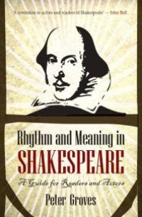 cover of the book Rhythm and Meaning in Shakespeare : A Guide for Readers and Actors