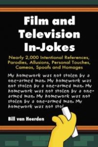 cover of the book Film and Television In-Jokes : Nearly 2,000 Intentional References, Parodies, Allusions, Personal Touches, Cameos, Spoofs and Homages