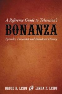 cover of the book A Reference Guide to Television's Bonanza : Episodes, Personnel and Broadcast History