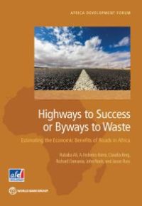 cover of the book Highways to Success or Byways to Waste : Estimating the Economic Benefits of Roads in Africa