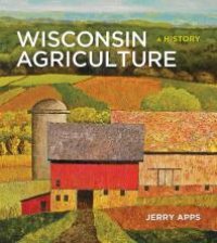 cover of the book Wisconsin Agriculture : A History