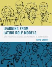 cover of the book Learning from Latino Role Models : Inspire Students Through Biographies, Instructional Activities, and Creative Assignments