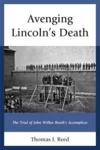 cover of the book Avenging Lincoln’s Death : The Trial of John Wilkes Booth’s Accomplices