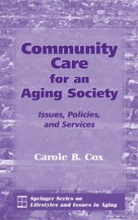 cover of the book Community Care for an Aging Society : Issues, Policies, and Services