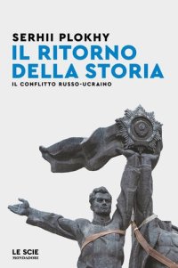 cover of the book Il ritorno della storia. Il conflitto russo-ucraino