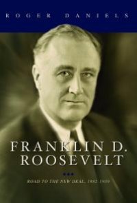 cover of the book Franklin D. Roosevelt : Road to the New Deal, 1882-1939