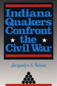 cover of the book Indiana Quakers Confront the Civil War