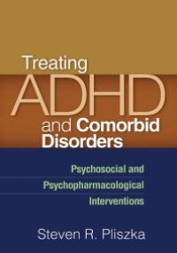 cover of the book Treating ADHD and Comorbid Disorders : Psychosocial and Psychopharmacological Interventions