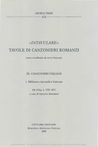 cover of the book Intavulare. Tavole di canzonieri romanzi. Canzonieri italiani. Biblioteca Apostolica Vaticana: CH (Chig. L. VIII. 305)